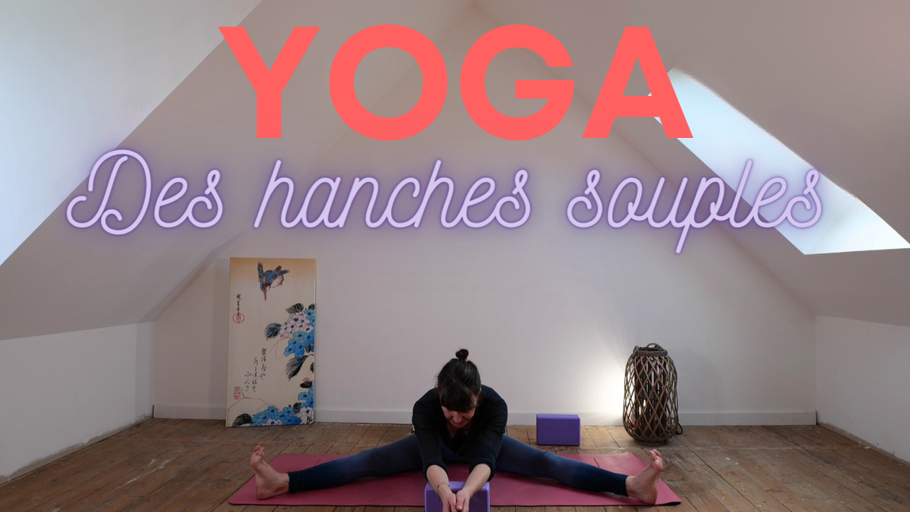 Yoga express : Hanches souples