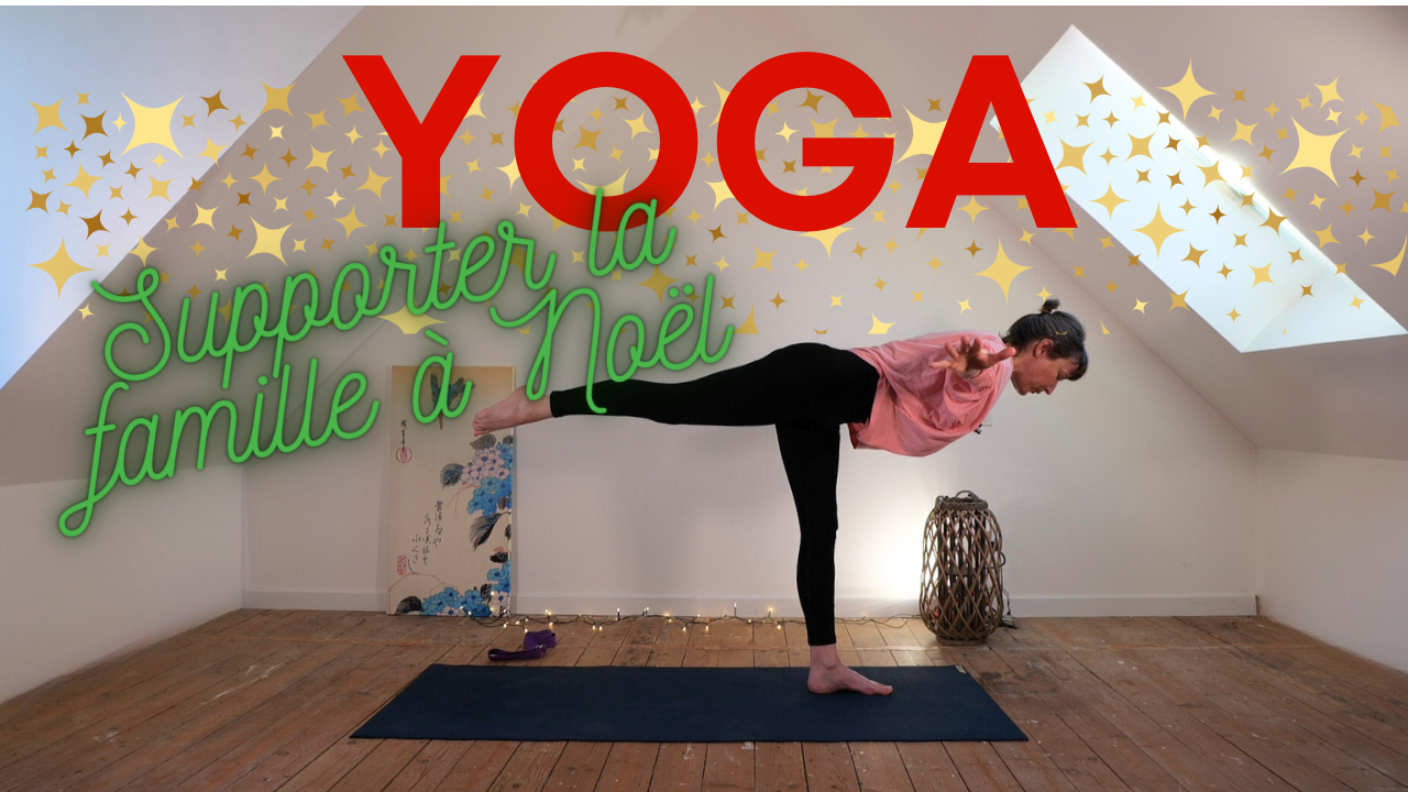 Yoga : Supporter la famille à Noël