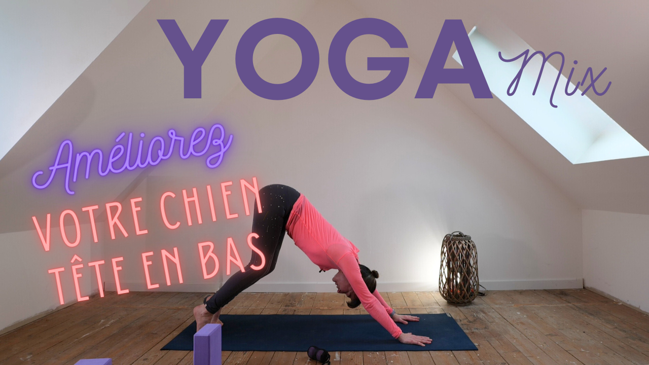 Yoga mix : Améliorer Adho Mukha Svanasana