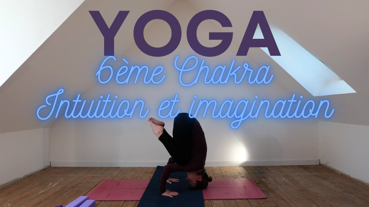 Yoga : Chakra 6 | Ajna