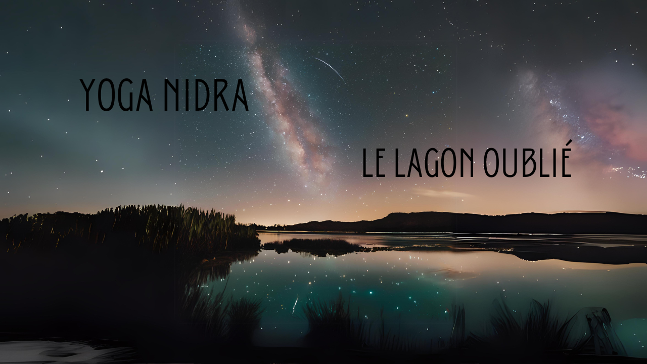 Yoga Nidra : Le lagon oublié