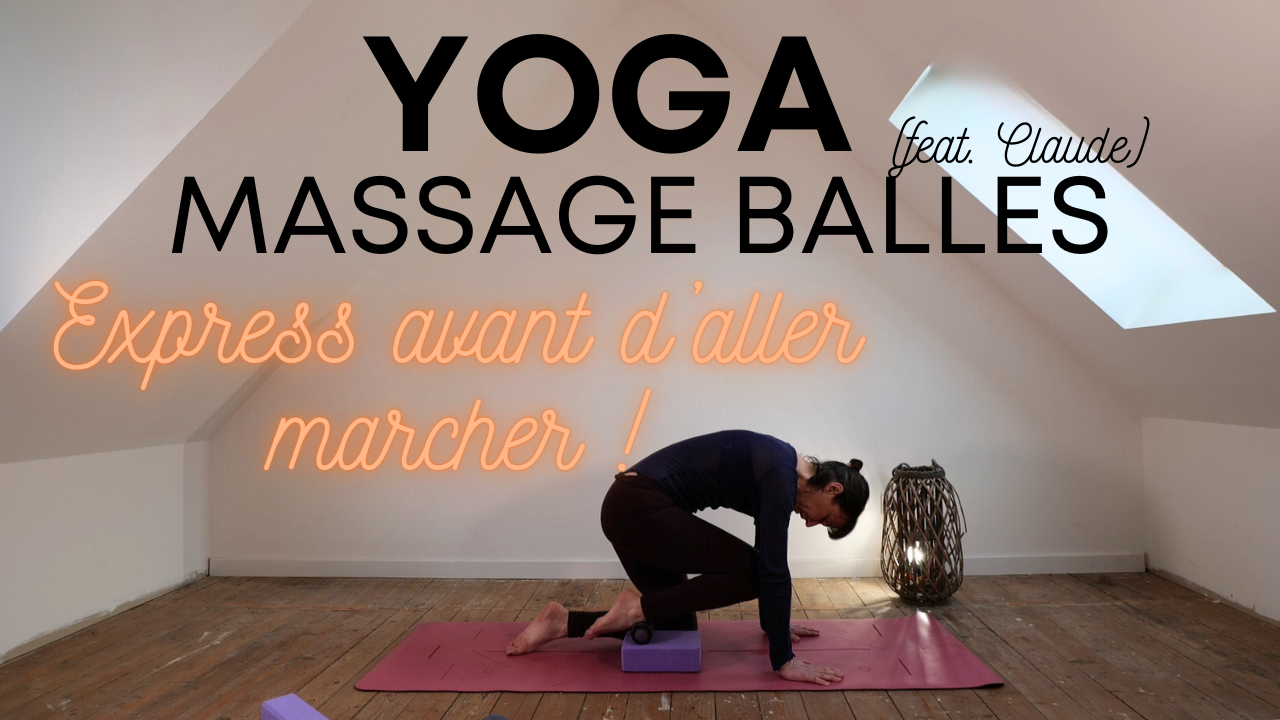 Yoga Balles express pour les marcheurs