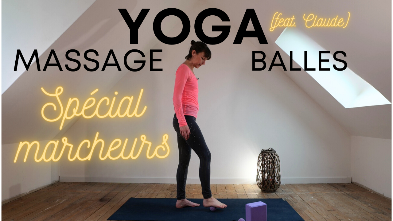 Yoga Balles spécial marcheurs
