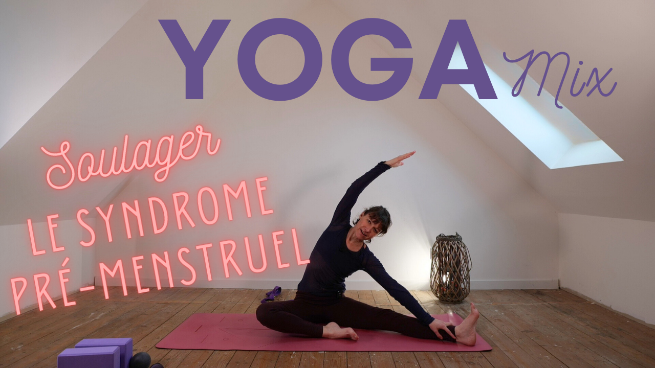 Yoga mix : Soulager le Syndrome Pré-menstruel #1