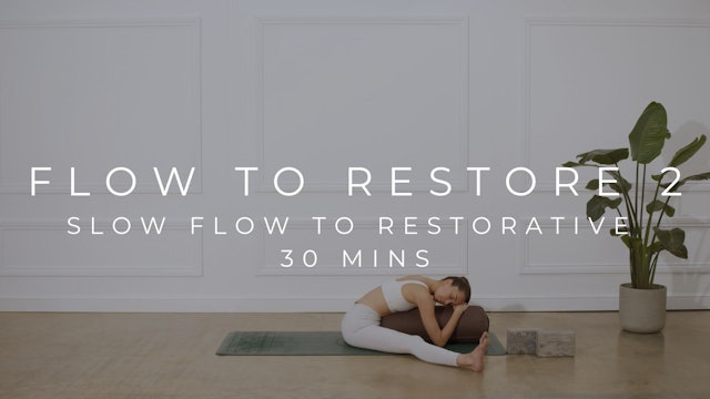 FLOW TO RESTORE 2 | SLOW FLOW TO RESTORE