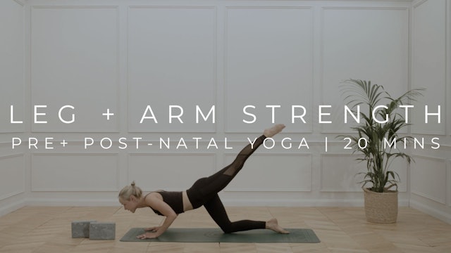 LEG + ARM STRENGTH | PRE + POST-NATAL YOGA