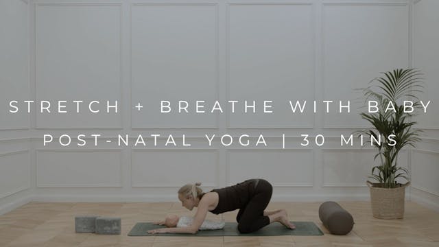 STRETCH + BREATHE WITH BABY | POST-NA...