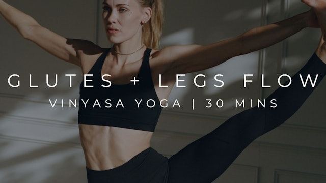 GLUTES + LEGS FLOW | VINYASA