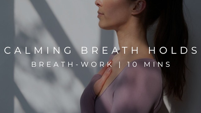 CALMING BREATH HOLDS | BREATHE 