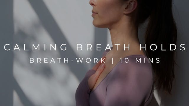 CALMING BREATH HOLDS | BREATHE 