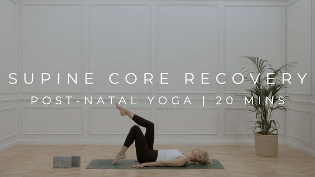 SUPINE CORE RECOVERY | POST-NATAL YOGA