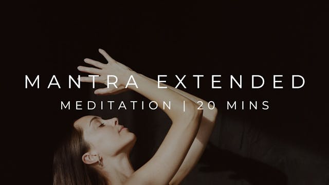 EXTENDED MANTRA | MEDITATE
