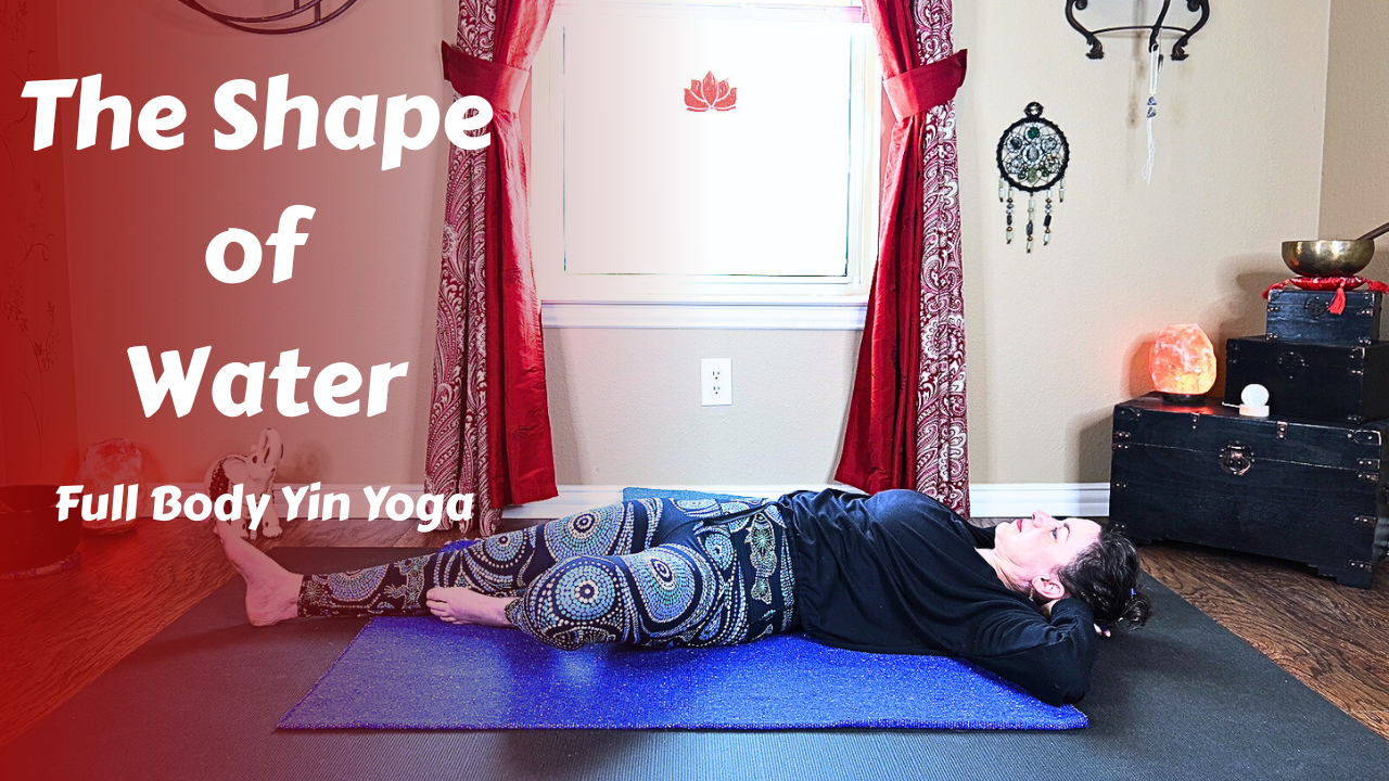 Full Body Yin Yoga | The Shape of Water