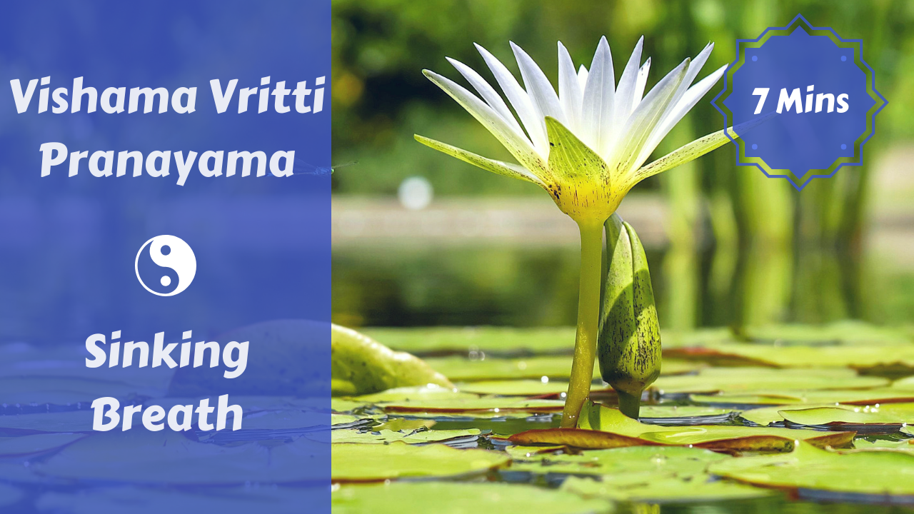 Vishama Vritti Pranayama | Sinking Breath