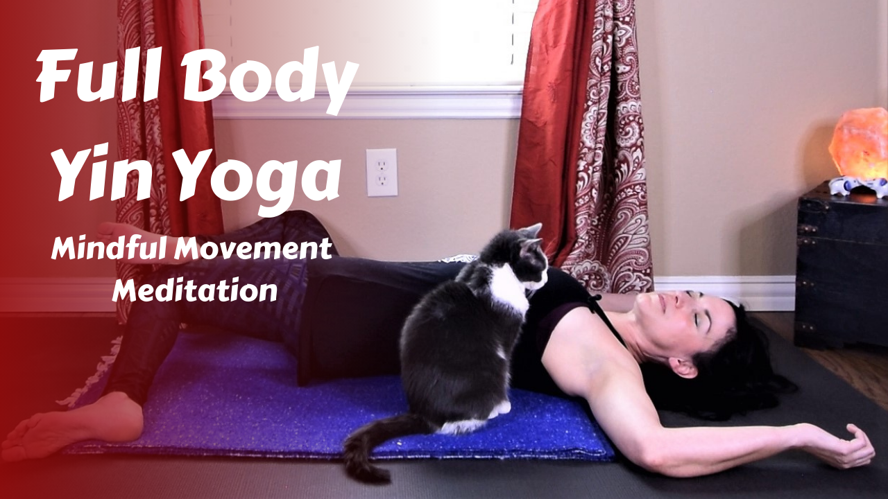 Mindful Movement Meditation | Yin Yoga Full Body
