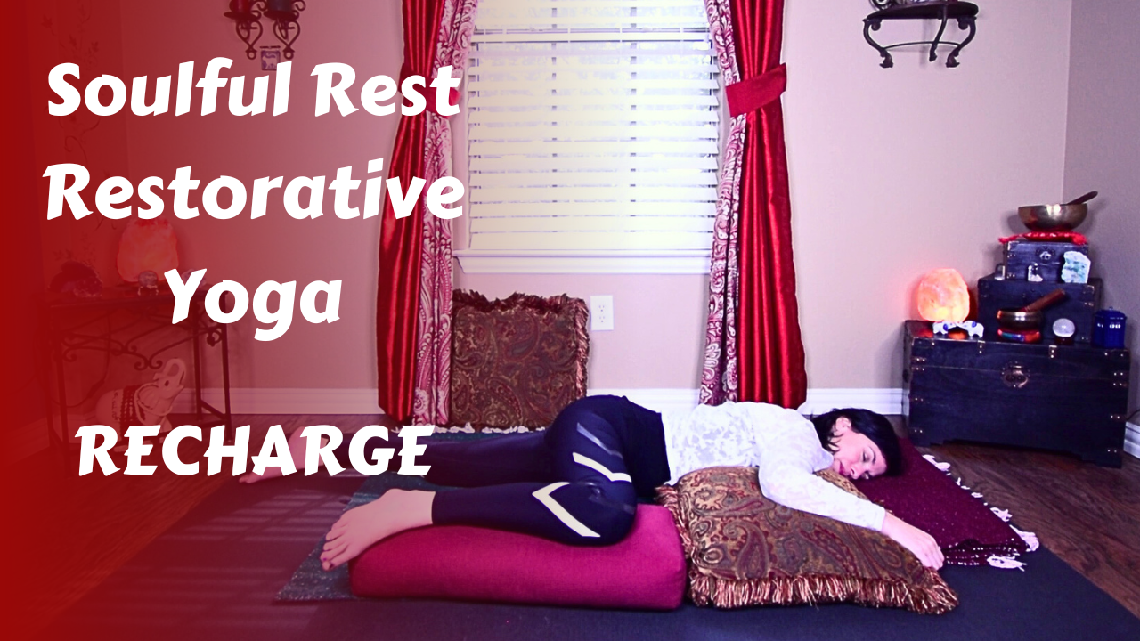 Soulful Rest Restorative Yoga | RECHARGE