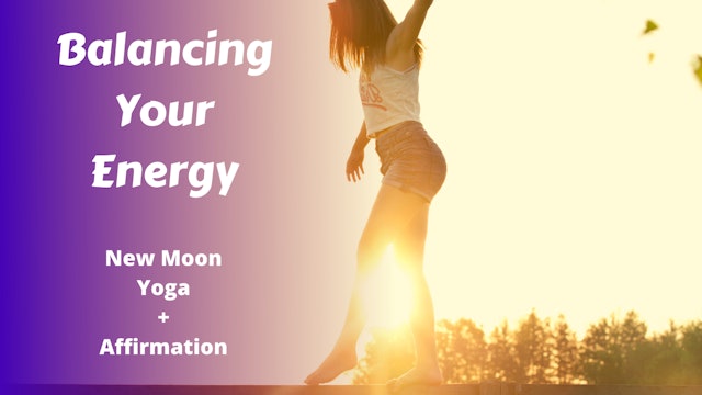 Balancing Your Energy | New Moon Yoga