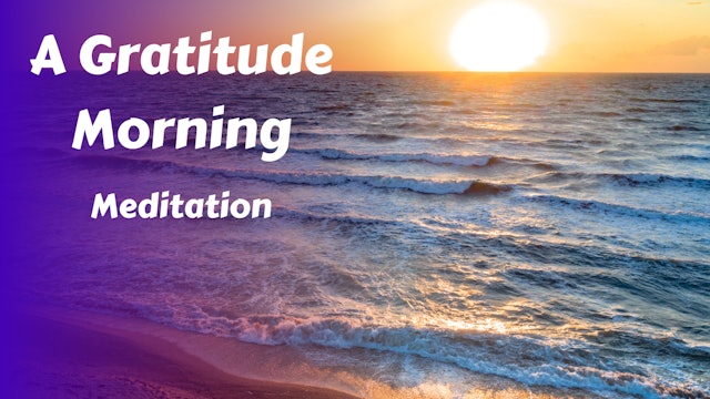 A Gratitude Morning Meditation