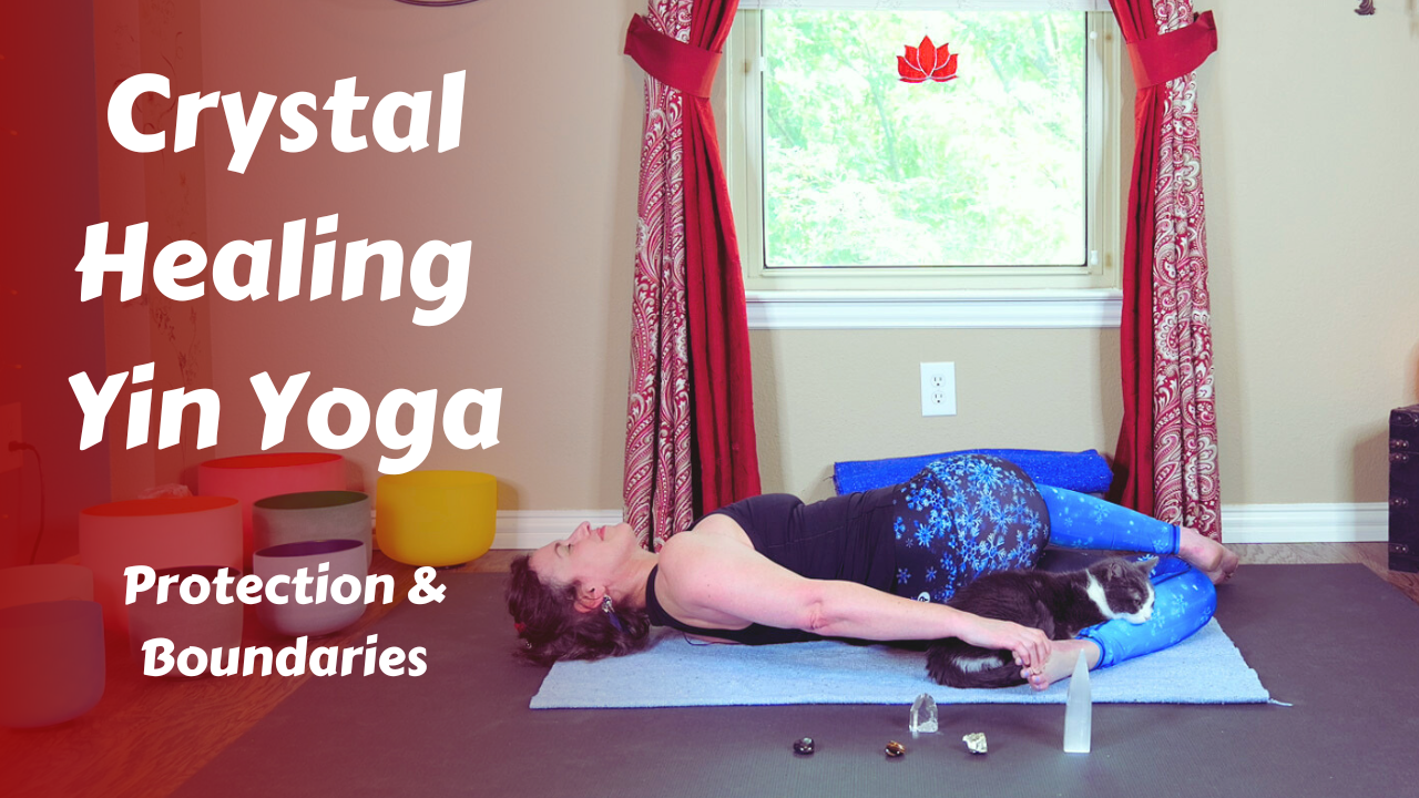 Crystal Healing Yin Yoga Protection & Boundaries