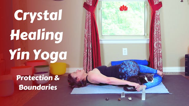 Crystal Healing Yin Yoga Protection & Boundaries