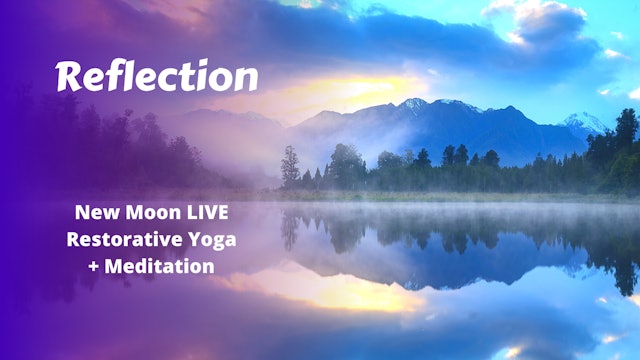Reflection | New Moon LIVE Restorative Yoga