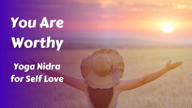 You Are Worthy | Yoga Nidra for Self Love