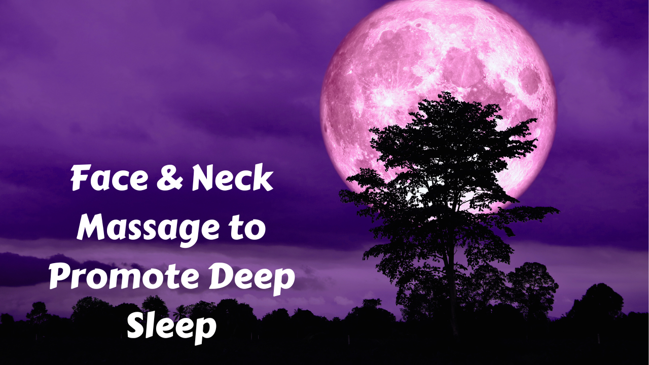 Self Massage for Face & Neck to Promote Better Sleep | Self Love