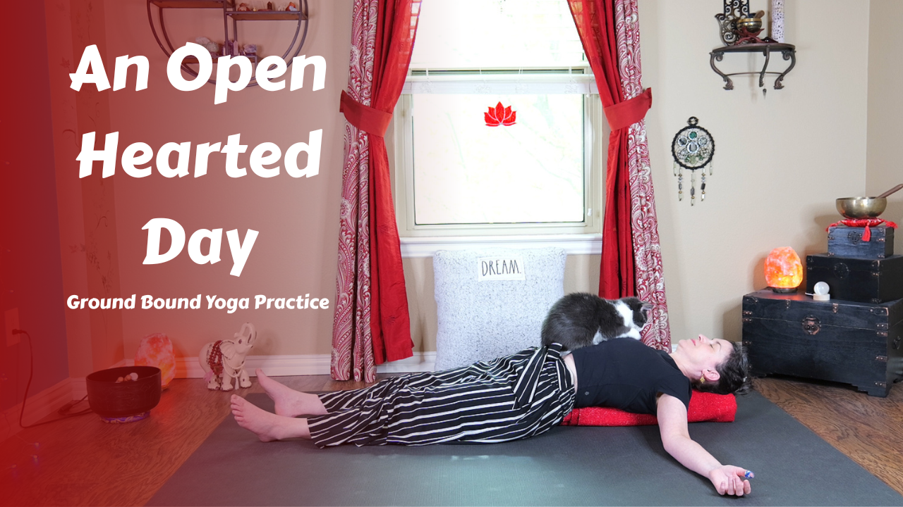 An Open Hearted Day Yoga Practice