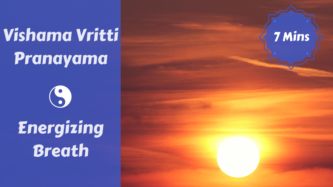 Vishama Vritti Pranayama | Energizing Breath