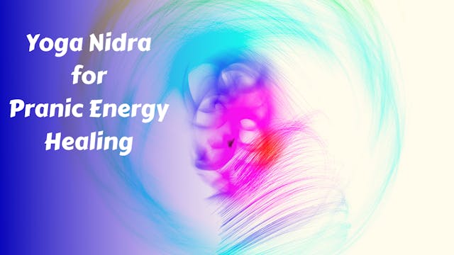 Yoga Nidra for Pranic Energy Healing