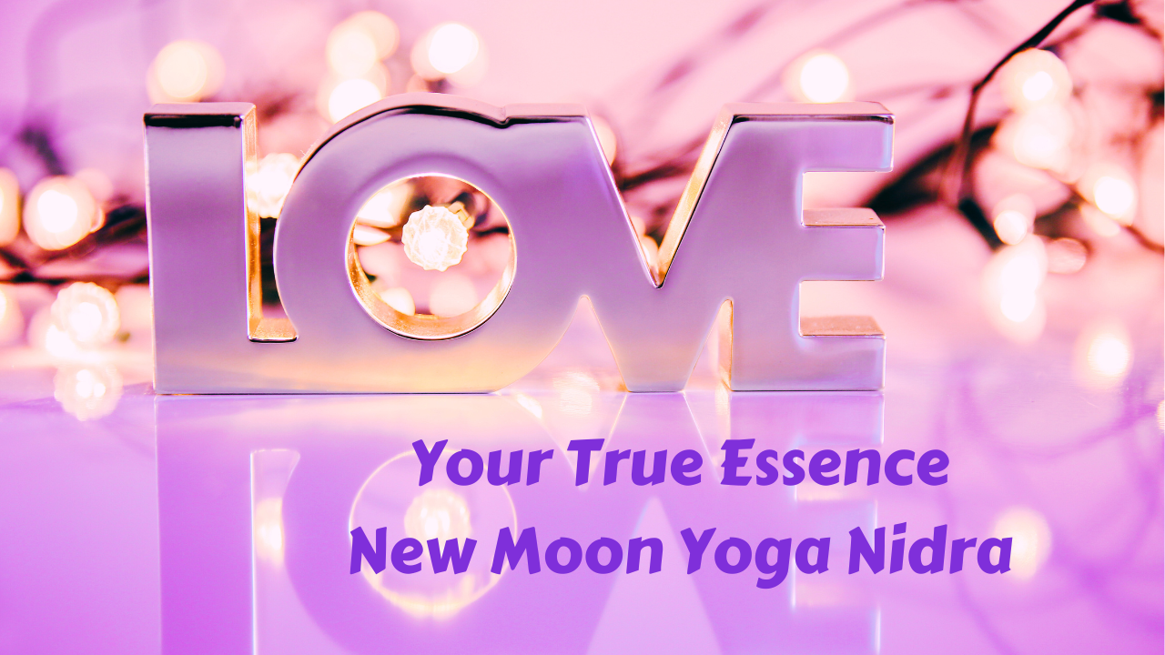 Your True Essence New Moon Yoga Nidra Final