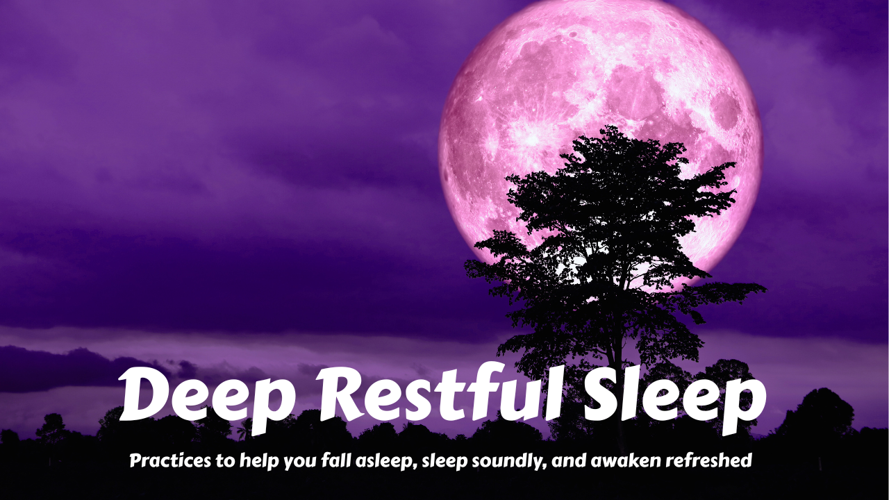 Deep Restful Sleep | Practices to Soothe, Calm, & Ground