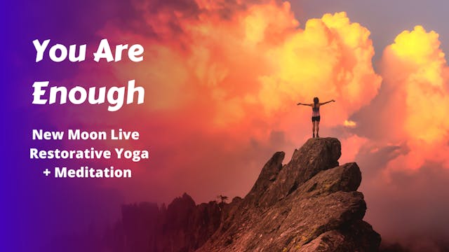 New Moon Live Restorative Yoga | You Are Enough