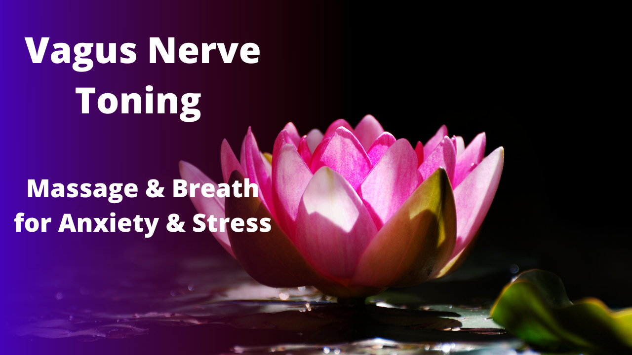 Vagus Nerve Toning | Breath + Massage for Anxiety & Stress