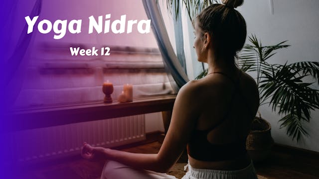 Yoga Nidra Week 12