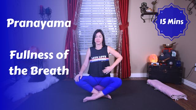 Pranayama | Fullness of the Breath