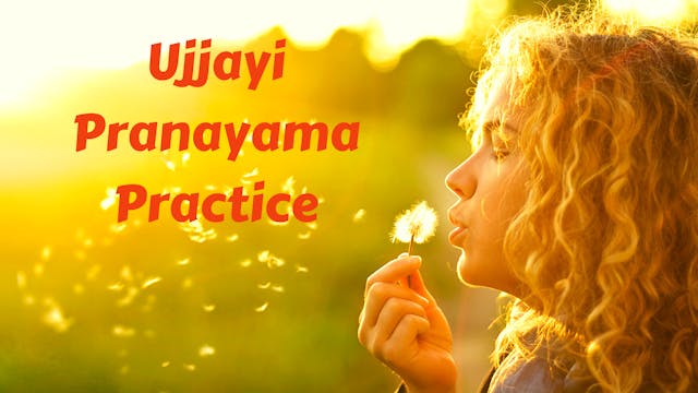 Ujjayi (Victorious or Ocean Breath) Pranayama Practice
