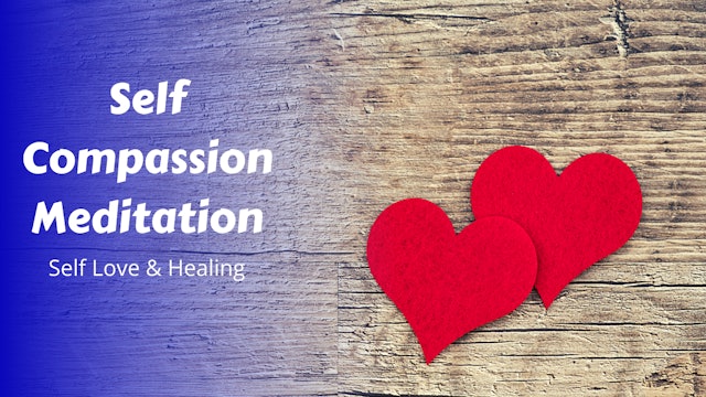 Self Compassion Meditation | Self Love & Healing