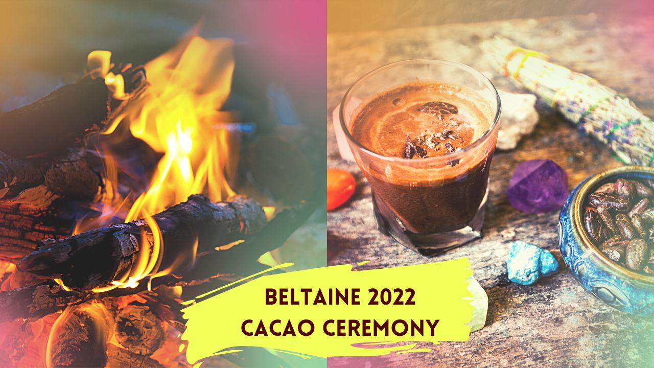 Beltaine Cacao Ceremony 2022