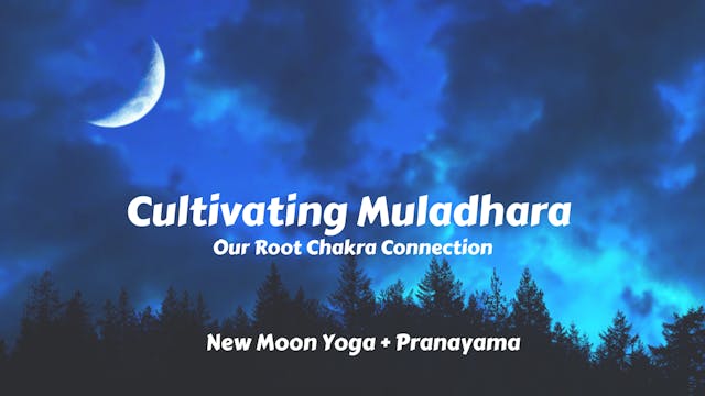 Cultivating Muladhara Chakra | New Mo...