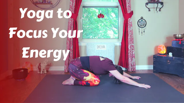 Yoga to Focus Your Energy