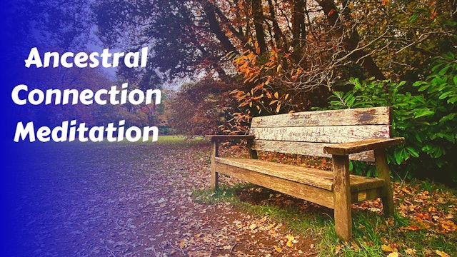 Ancestral Connection Meditation