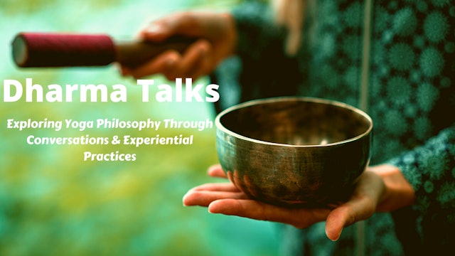 Dharma Talks | Exploring Yoga Philosophy