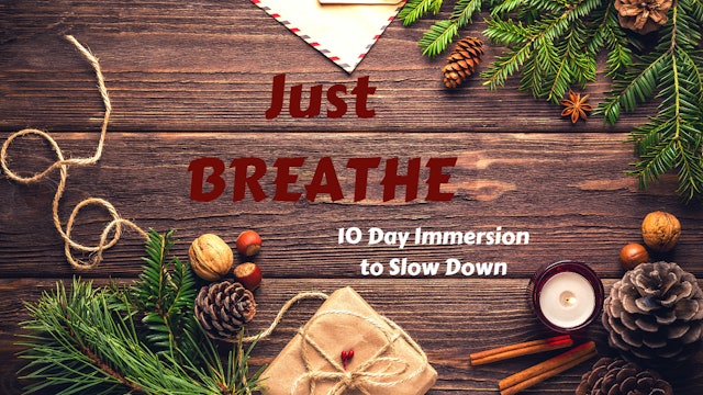 Just BREATHE | 10 Day Immersion to Slow Down