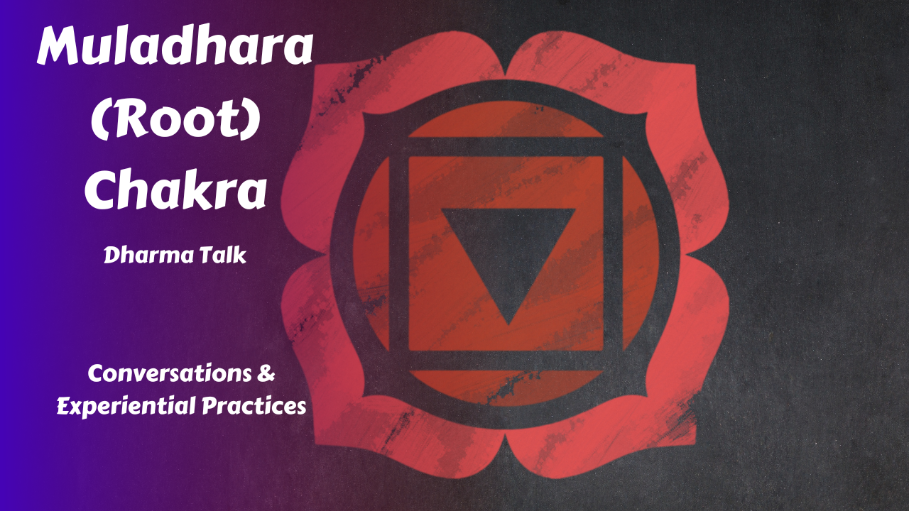 Dharma Chat | Muladhara (Root) Chakra | Exploration & Practice