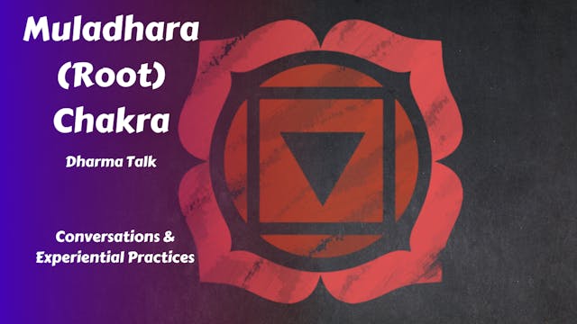 Dharma Chat | Muladhara (Root) Chakra...