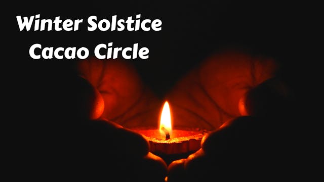 Winter Solstice Cacao Circle 2022