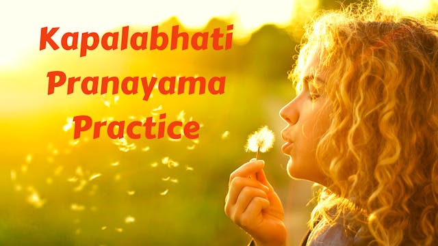 Kapalabhati (Skull Shining Breath) Pranayama Practice
