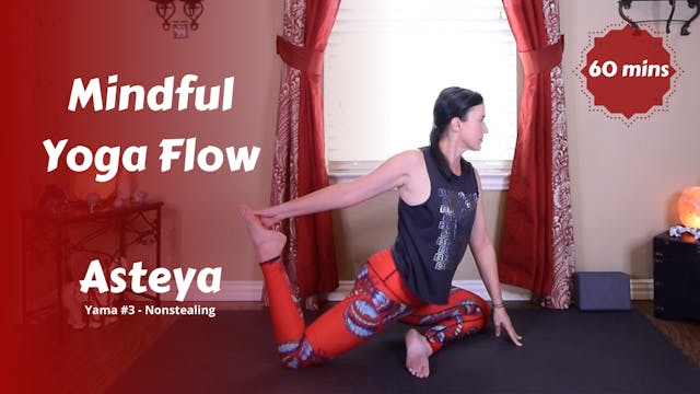 Mindful Full Body Yoga Flow | Asteya | Nonstealing