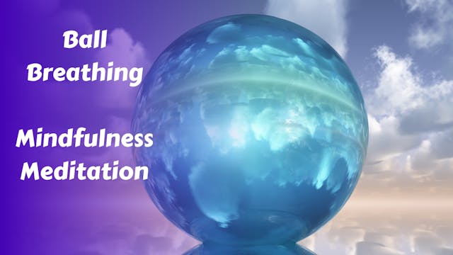 Ball Breathing | Mindfulness Meditation